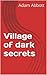 Village of dark secrets