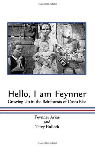 Hello, I am Feynner: Growing Up in the Rainforests of Costa Rica (Paperback)