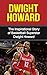 Dwight Howard: The Inspirational Story of Basketball Superstar Dwight Howard (Dwight Howard Unauthorized Biography, Houston Rockets, Los Angeles Lakers, Orlando Magic, NBA Books)