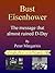 Bust Eisenhower: The Messag...