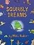 Squirbly Dreams