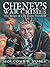 Cheney's War Crimes: The Reign of a De Facto President