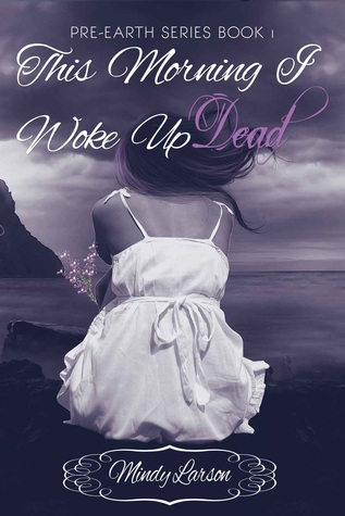 This Morning I Woke Up Dead (Pre-Earth, #1)
