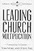 Leading Church Multiplication: Locally, Regionally, and Nationally