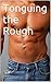 Tonguing the Rough, Vol. 2:...