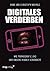 Digitales Verderben: Wie Pornografie uns und unsere Kinder verändert (German Edition)