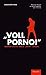 'Voll Porno!': Warum echte Kerle 'Nein' sagen (German Edition)