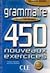 Grammaire. 450 nouveaux exercices. Niveau intermediaire. Nouvelle edition. Le nouvel Entrainez-vous. (Lernmaterialien)