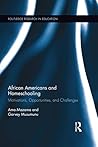 Book cover for African Americans and Homeschooling: Motivations, Opportunities and Challenges (Routledge Research in Education Book 125)