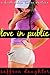 Love In Public (A Forbidden Taboo Erotica)