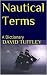 Nautical Terms: A Dictionar...