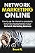 Network Marketing Online: How To Use The Internet To Consistently Recruit New Representatives In Your Network Marketing Business (Network Marketing Recruiting, MLM Leads)