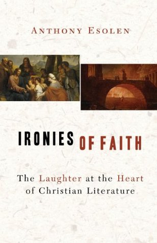 Ironies of Faith: The Laughter at the Heart of Christian Literature