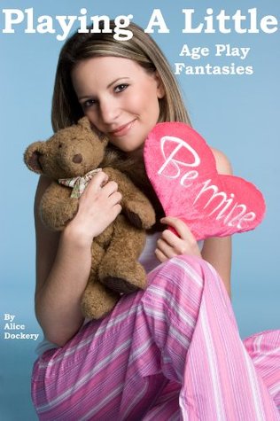 Playing A Little: Age Play Fantasies (Kindle Edition)
