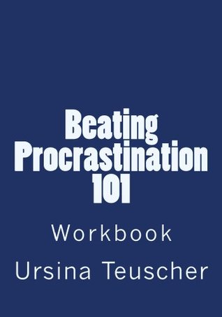 Workbook: Beating Procrastination 101 (Kindle Edition)