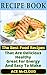Recipe Book: The Best Food Recipes That Are Delicious, Healthy, Great For Energy And Easy To Make (Delicious Healthy Recipes That Are Low Fat & Easy To ... For Winning Energy Packed Meals Every Day!)