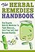 The Herbal Remedies Handbook - Use Organic Holistic Medicine ... by Lillian Hall