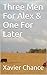 Three Men For Alex & One For Later (Three Men for Alex & One for Later, #1)