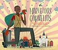 Marvelous Cornelius: Hurricane Katrina and the Spirit of New Orleans (A Latino Book of Concepts)