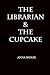 The Librarian & The Cupcake (The One Rises #3.5)