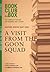 Bookclub-in-a-Box Discusses A Visit From The Goon Squad by Jennifer Egan (Book Club in a Box: The Complete Package for Readers and Leaders)