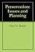 Preservation: Issues and Planning