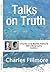 Talks on Truth (Annotated): Charles and Myrtle Fillmore Mini Biography Edition