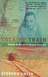 Cocaine Train: Tr...