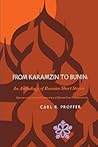 From Karamzin to Bunin: An Anthology of Russian Short Stories From Karamzin to Bunin: An Anthology of Russian Short Stories