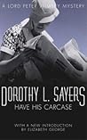 Have His Carcase by Dorothy L. Sayers Have His Carcase by Dorothy L. Sayers