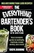 The Everything Bartender's Book: Your Complete Guide to Cocktails, Martinis, Mixed Drinks, and More! (Everything® Series)
