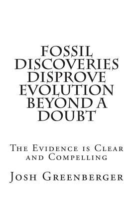 Fossil Discoveries Disprove Evolution Beyond A Doubt: The Most Compelling Evidence Yet That Evolution Never Happened