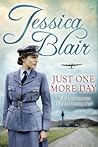 Just One More Day by Jessica Blair Just One More Day by Jessica Blair