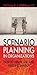 Scenario Planning in Organizations: How to Create, Use, and Assess Scenarios