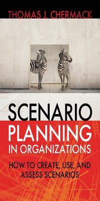 Scenario Planning in Organizations: How to Create, Use, and Assess Scenarios (Kindle Edition)