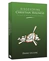 Discovering Christian Holiness: The Heart of Wesleyan-Holiness Theology Discovering Christian Holiness: The Heart of Wesleyan-Holiness Theology