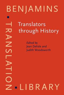 Translators through History (Benjamins Translation Library)