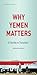 Why Yemen Matters: A Society in Transition (SOAS Middle East Issues)