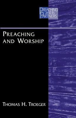 Preaching and Worship (Preaching and Its Partners)