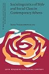 Sociolinguistics of Style and Social Class in Contemporary Athens (Discourse Approaches to Politics, Society and Culture) Sociolinguistics of Style and Social Class in Contemporary Athens (Discourse Approaches to Politics, Society and Culture)
