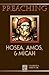 Preaching Hosea, Amos, & Micah (Preaching Classic Texts)