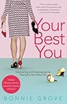 Your Best You: Discovering and Developing the Strengths God Gave You Your Best You: Discovering and Developing the Strengths God Gave You
