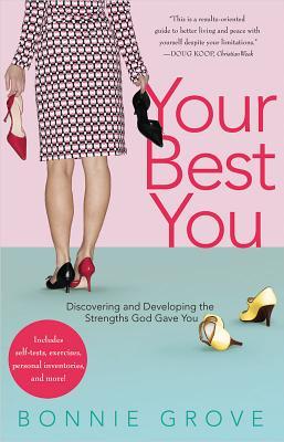 Your Best You: Discovering and Developing the Strengths God Gave You