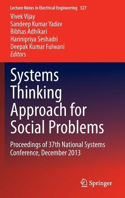 Systems Thinking Approach for Social Problems: Proceedings of 37th National Systems Conference, December 2013 (Lecture Notes in Electrical Engineering, 327)