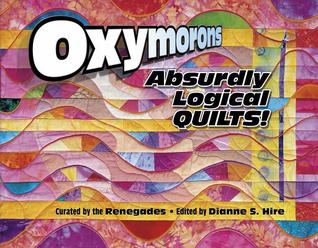 Oxymorons: Absurdly Logical Quilts (Paperback)