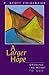A Larger Hope: Opening the Heart to God