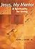 Jesus, My Mentor: A Spirituality For Living