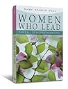 Women Who Lead: The Call of Women in Ministry Women Who Lead: The Call of Women in Ministry