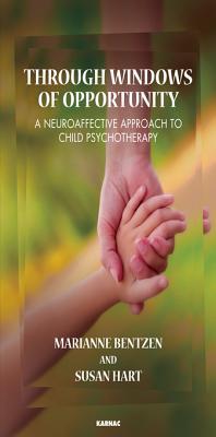 The Through Windows of Opportunity: A Neuroaffective Approach to Child Psychotherapy (Kindle Edition)
