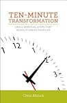 Ten-Minute Transformation: Small Spiritual Steps That Revolutionize Your Life